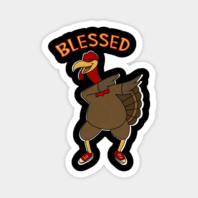 Thanksgiving, Dabbing Turkey Funny Blessed Magnet by logiamerch