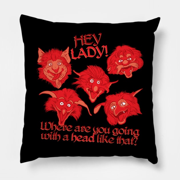 Hey Lady! Where you going with a head like that? Pillow by spookyruthy