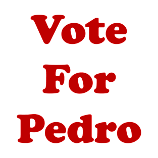 vote for pedro T-Shirt