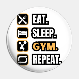 Eat Sleep Gym Repeat Pin