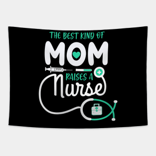 The Best Kind Of Mom Raises A Nurse Tapestry