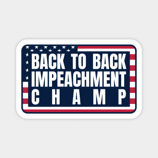 Back to Back Impeachment Champ American Flag and Text Magnet