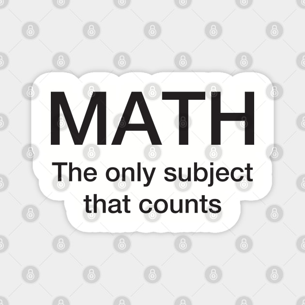 MATH the only subject that counts Magnet by Great North American Emporium