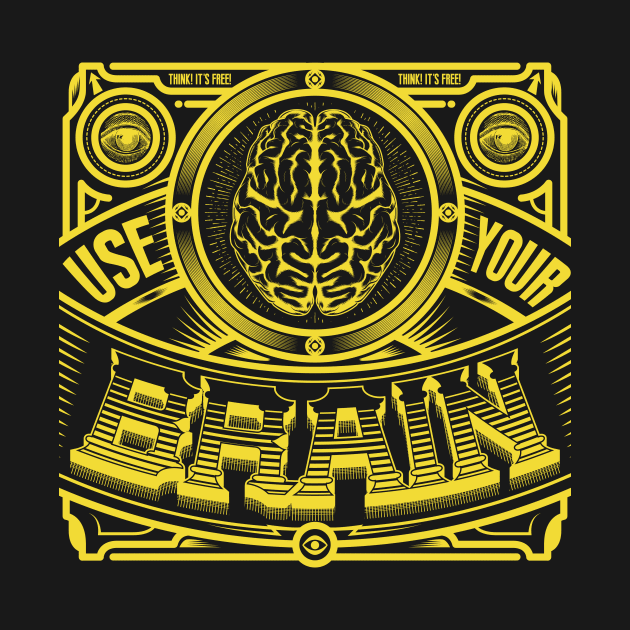 USE YOUR BRAIN by Thisisblase