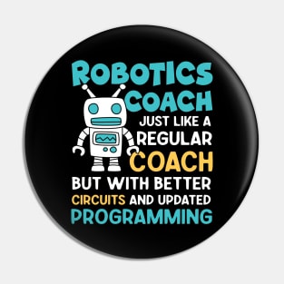 Robotics Coach Just Like a Regular Coach - Robotics Lovers Pin