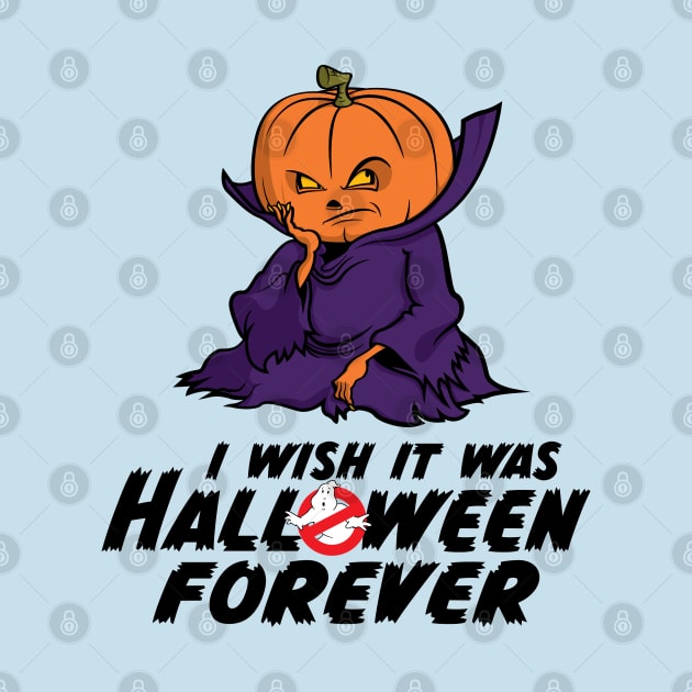 I Wish It Was Halloween Forever... by Circle City Ghostbusters