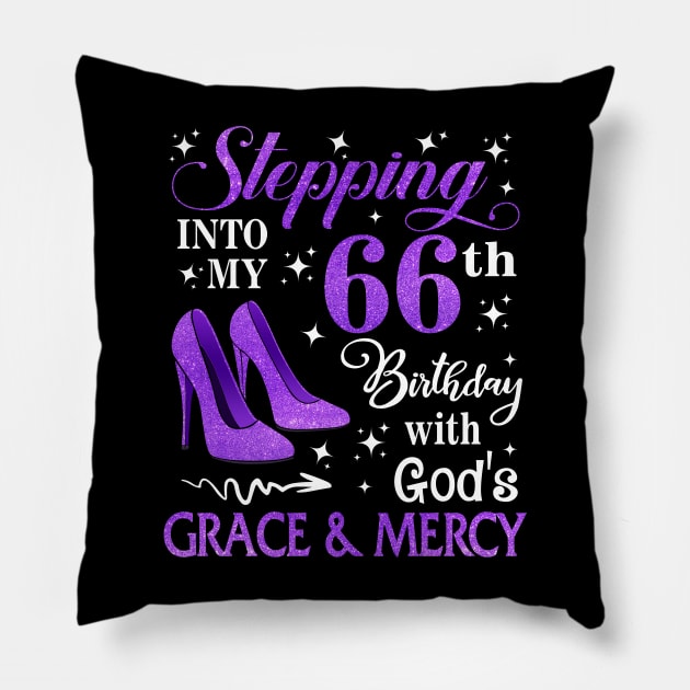 Stepping Into My 66th Birthday With God's Grace & Mercy Bday Pillow by MaxACarter