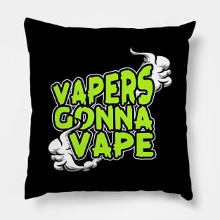 Vapers Gonna Vape Pillow