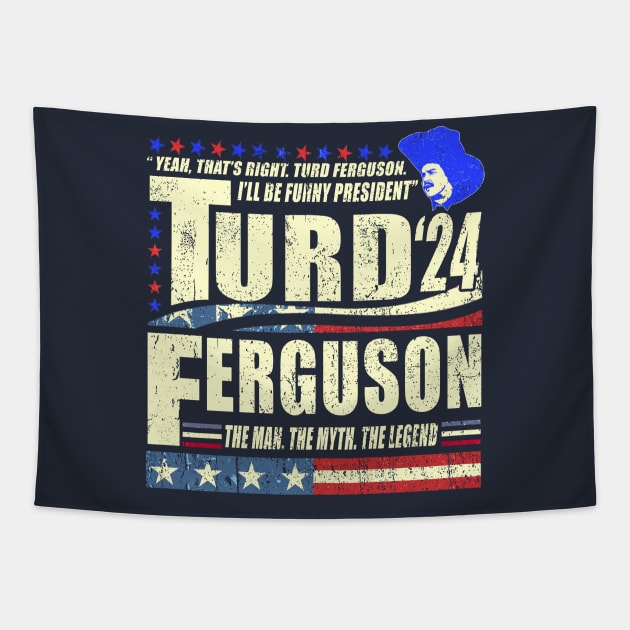 TURD FERGUSON for President 2024 Tapestry by Tylerestra