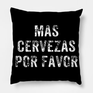 Mas Cervezas Por Favor TShirt Beer Shirts For Men Gift Pillow