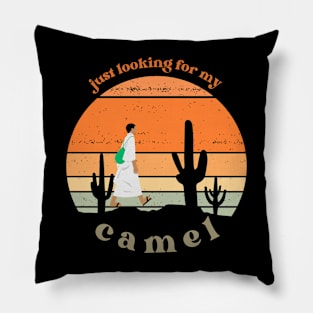 Looking For My Camel Pillow