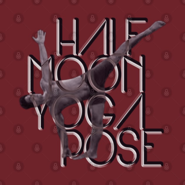 Half moon yoga pose by TeeText