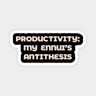 Ennui's Antithesis Magnet