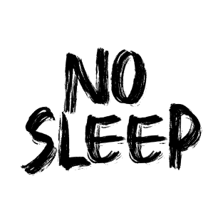 No Sleep desgin T-Shirt