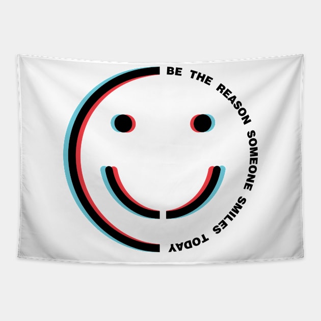 Be The Reason Someone Smiles Today Tapestry by PCStudio57