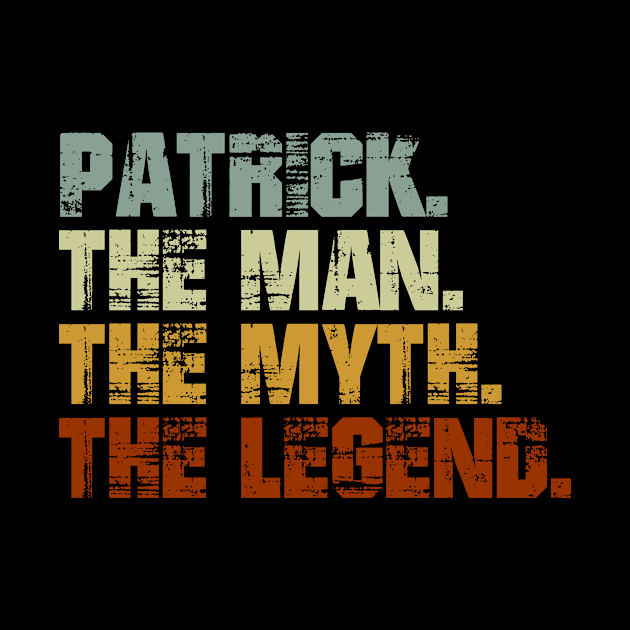 Patrick The Man The Myth The Legend by designbym