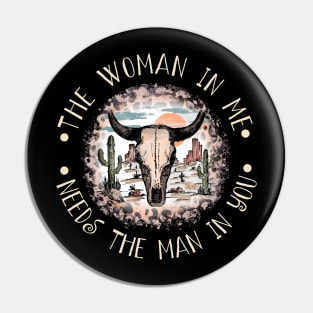 The Woman In Me Needs The Man In You Leopard Bull Cactus Pin