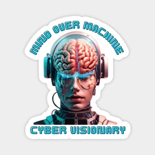 Mind over machine - cyber visionary Magnet