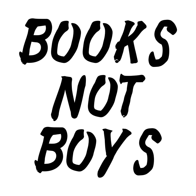 BOOKS NOT BOYS by alexbookpages