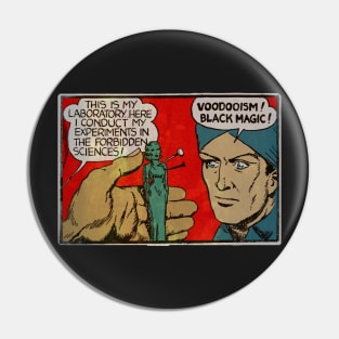 Voodooism! Black Magic! Pin