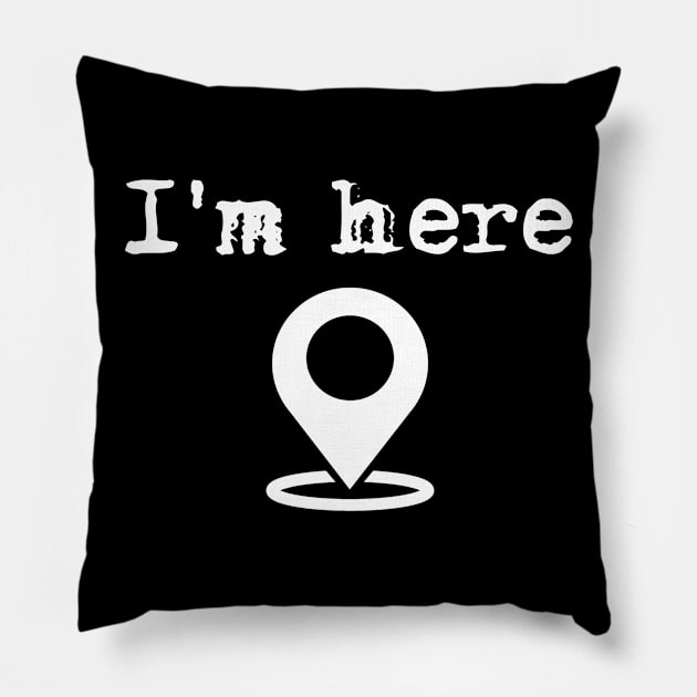 I'm here! Pillow by crispyde