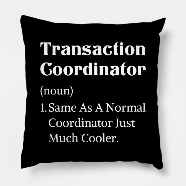 Definition transaction coordinator real estate appreciation Pillow by Printopedy