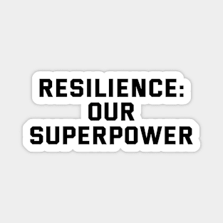 Resilience: Our Superpower Magnet