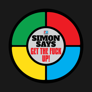 SIMON SAYS....!! T-Shirt