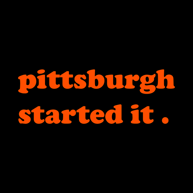 pittsburgh started it by makram