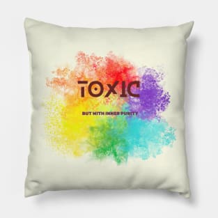 Toxic but with inner purity Pillow