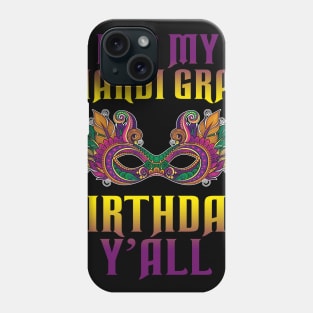 It_s My Mardi Gras Birthday Y_all T-shirt Mardi Gras Phone Case