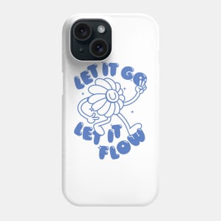 Let it go, let it flow Phone Case