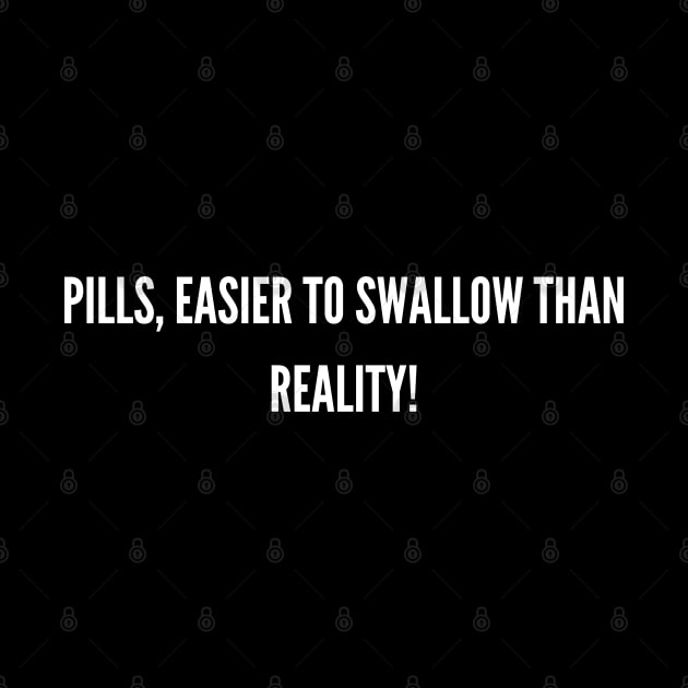 Easier to swallow than reality! (text v3) by AI-datamancer