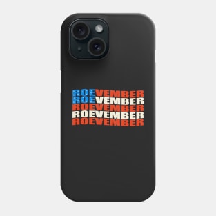 Roevember, Pro Choice Women's Rights, Election Day 2022 Phone Case