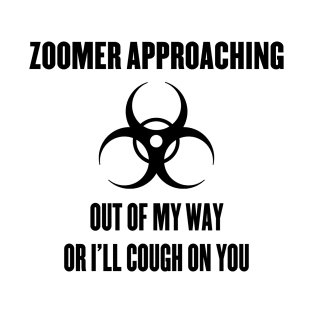 Zoomer Out of My Way T-Shirt