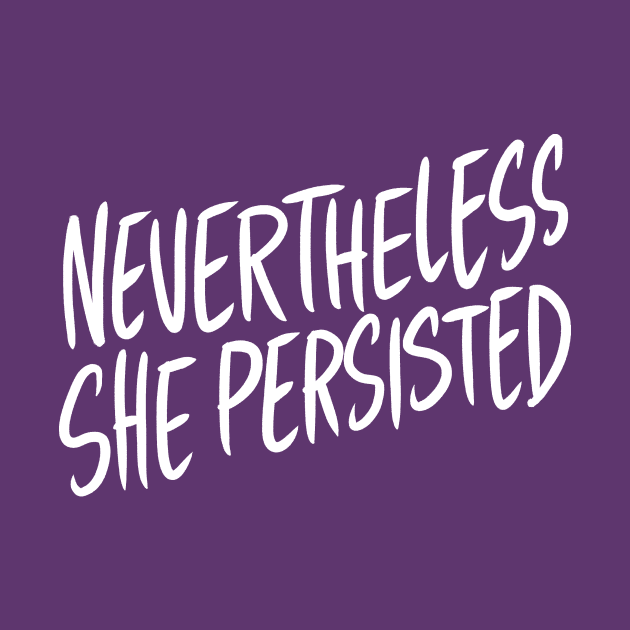 Nevertheless, She Persisted by adamtots