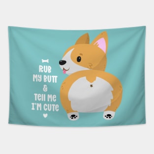 Rub my Corgi Butt Tapestry