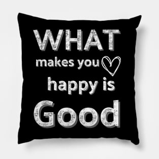 What Makes You Happy Is Good Pillow