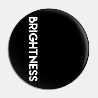 Brightness Pin