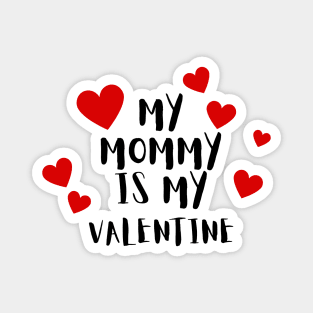 My Mommy is my Valentine Magnet