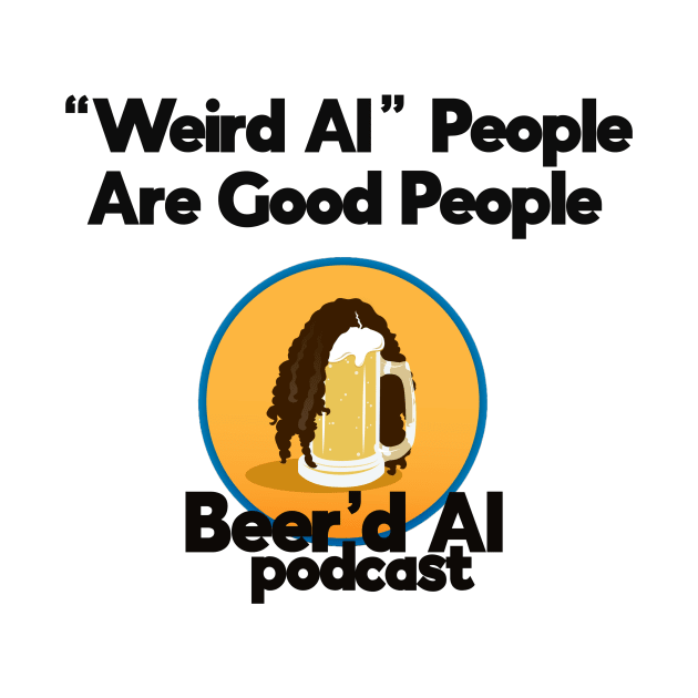 "Weird Al" People Are Good People by beerdalpodcast