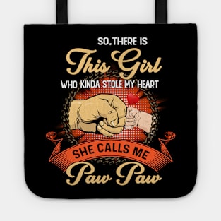 Vintage So There Is This Girl Who Kinda Stole My Heart She Calls Me Paw Paw Tote