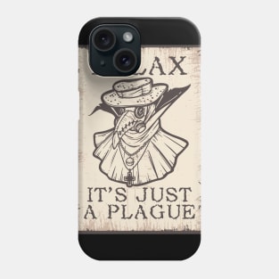 Relax It's Just a Plague Plague Doctor Phone Case