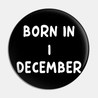 Born In 1 December Pin