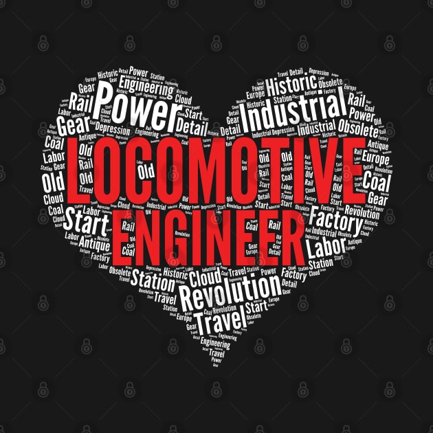 Locomotive engineer Heart Shape Word Cloud Train Lover design by theodoros20