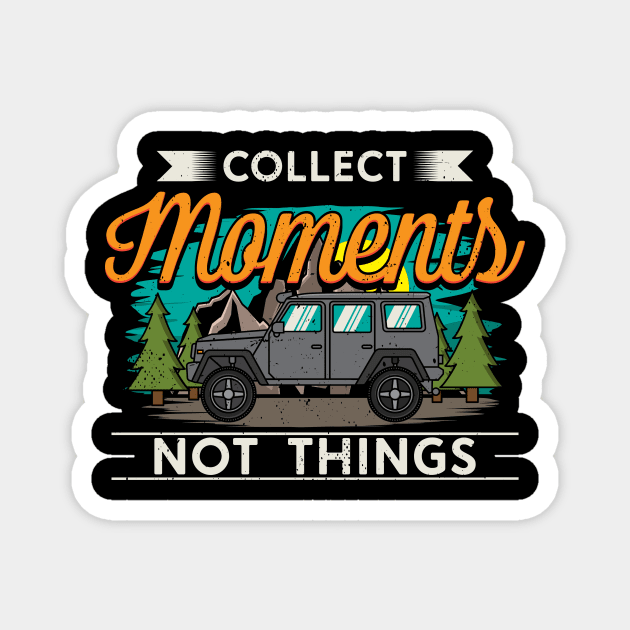 Collect Moments not things Magnet by maxcode