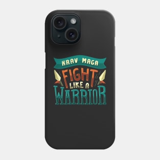 KRAV MAGA GIFT : Krav Maga - Fight Like A Warrior Phone Case