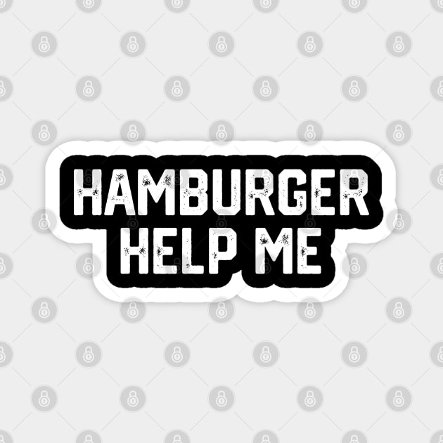 Hamburger Help Me Magnet by Litehouse Tees