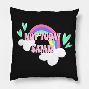Not today Satan! Pillow