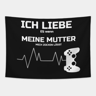 ich liebe es wenn meine mutter mich zocken lÄsst t shirt Tapestry